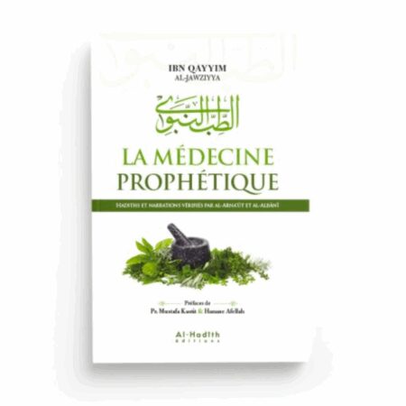 LA MÉDECINE PROPHÉTIQUE - AL HADÎTH