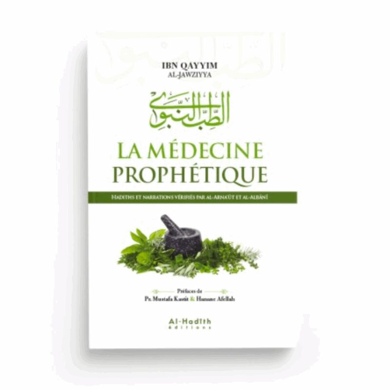 LA MÉDECINE PROPHÉTIQUE - AL HADÎTH