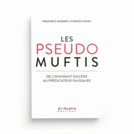 LES PSEUDO MUFTIS - AL HADÎTH