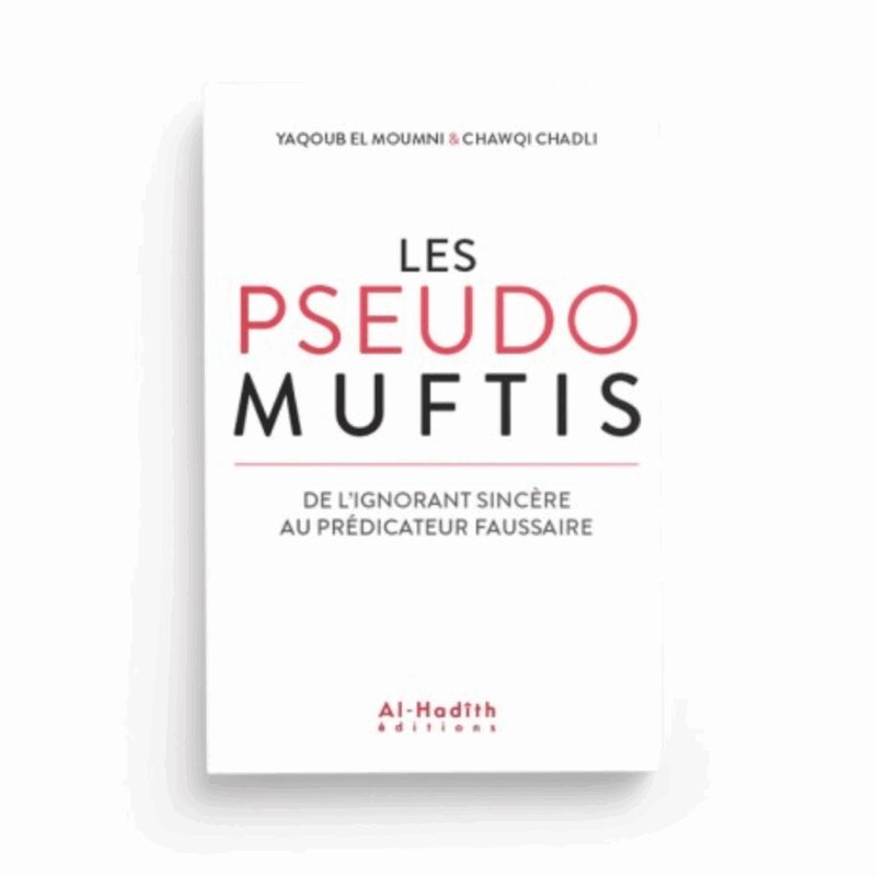 LES PSEUDO MUFTIS - AL HADÎTH