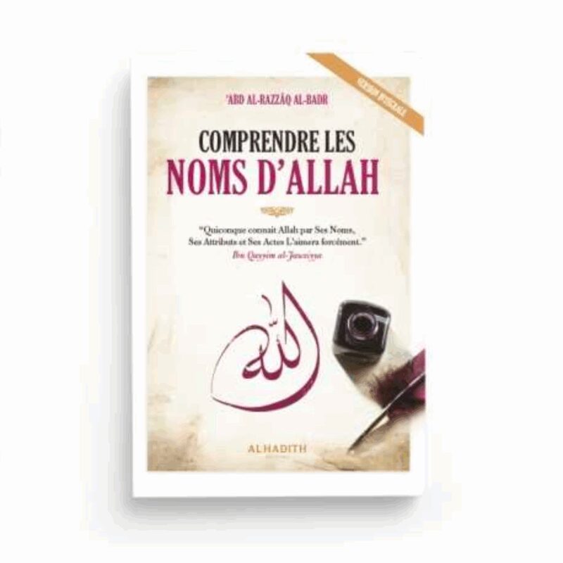 COMPRENDRE LES NOMS D'ALLAH - AL HADÎTH