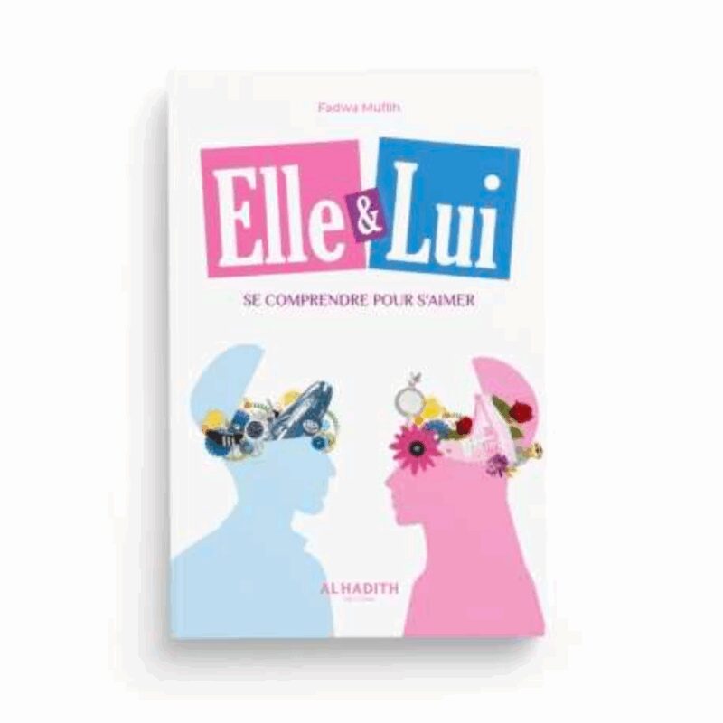 ELLE & LUI : SE COMPRENDRE POUR S'AIMER - AL HADÎTH