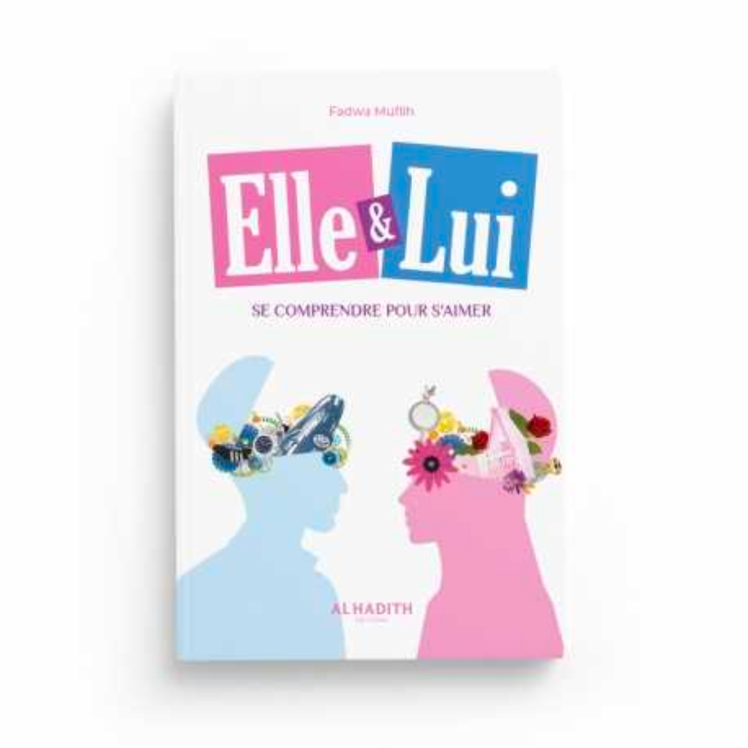 ELLE & LUI : SE COMPRENDRE POUR S'AIMER - AL HADÎTH