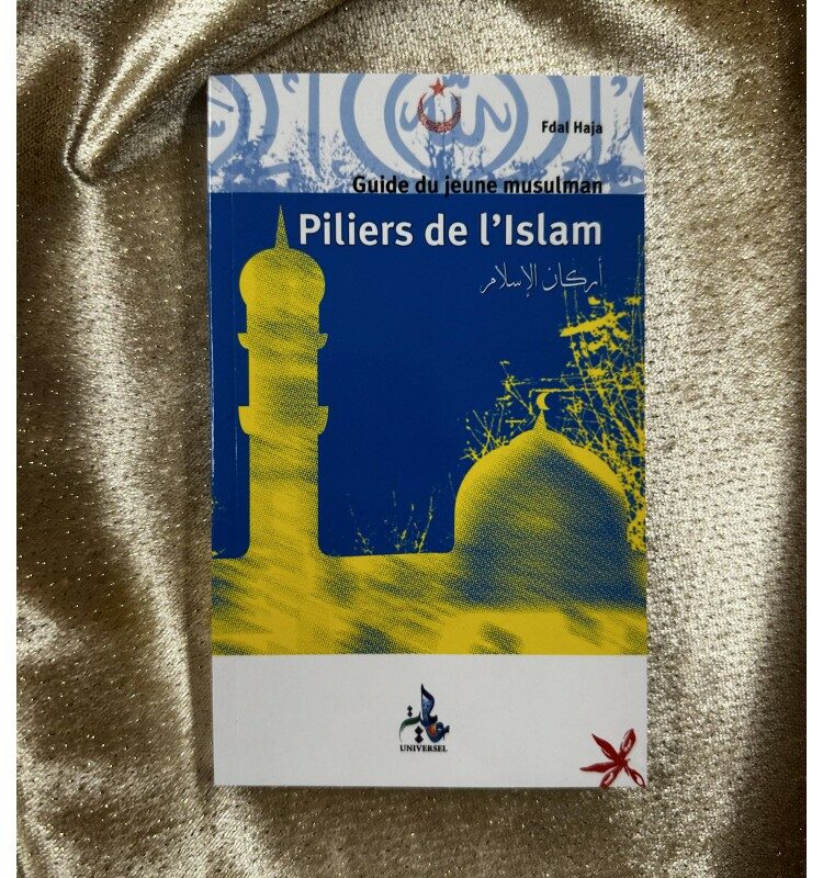 GUIDE DU JEUNE MUSULMAN PILIERS DE L'ISLAM