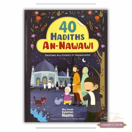 40 hadiths An-Nawawi pour enfants et adolescents - Abu Uwais Suleiman Naimi - Ibn Badis