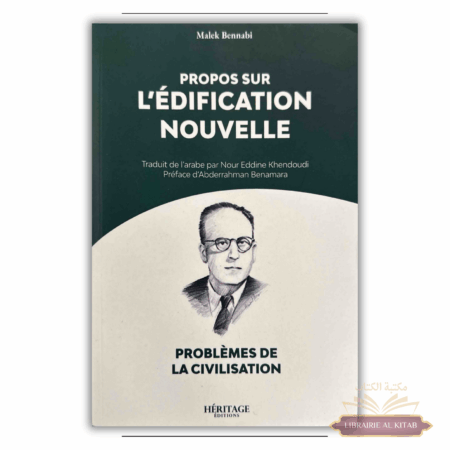 Propos sur l'édification nouvelle - Malek Bennabi - Héritage