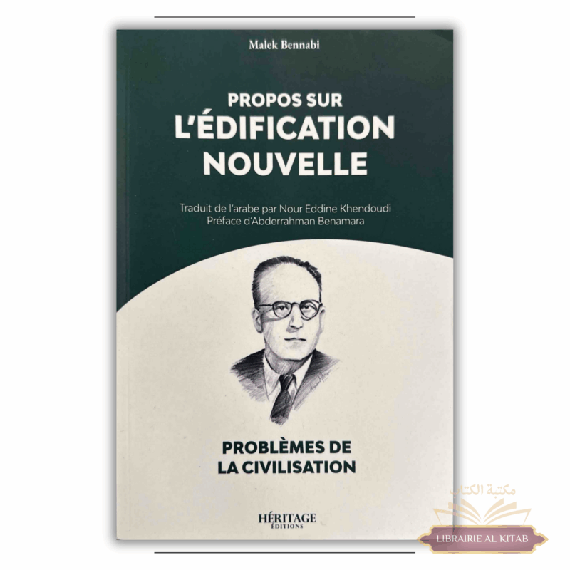Propos sur l'édification nouvelle - Malek Bennabi - Héritage