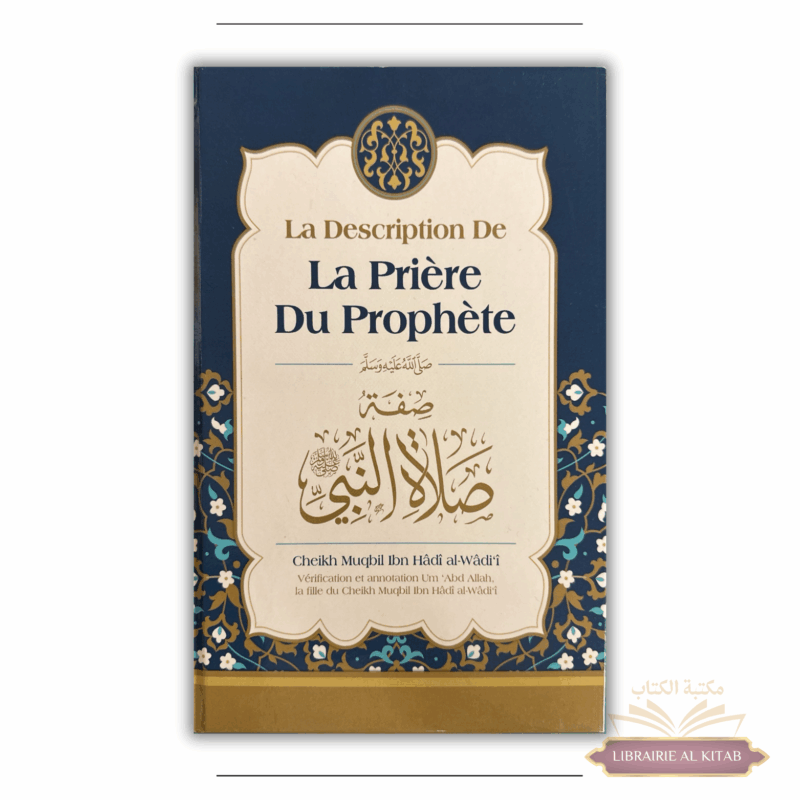 La description de la prière du Prophète - cheikh Muqbil - Ibn Badis