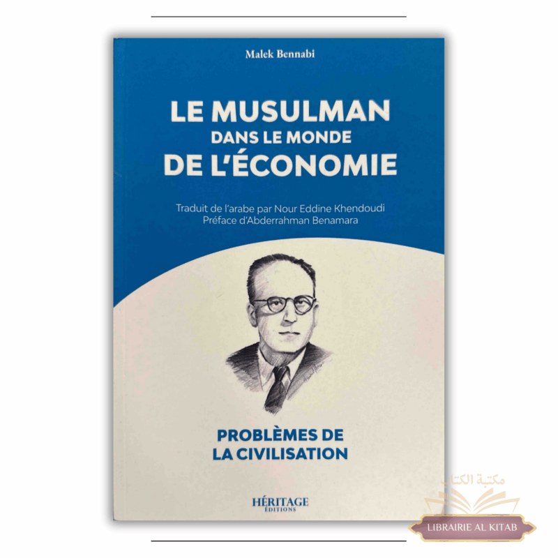Le musulman dans le monde de l'économie - Malek Bennabi - Héritage