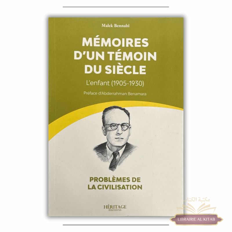 Mémoires d'un témoin du siècle : l'enfant (1905-1930) - Malek Bennabi - Héritage