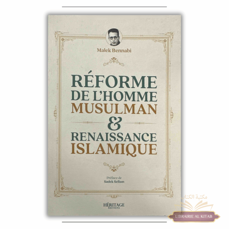 Réforme de l’homme musulman & renaissance islamique - Malek Bennabi - Héritage