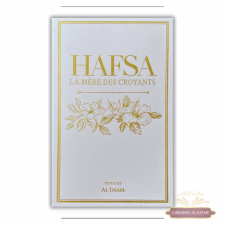 Hafsa - La mère des croyants - Al Imam