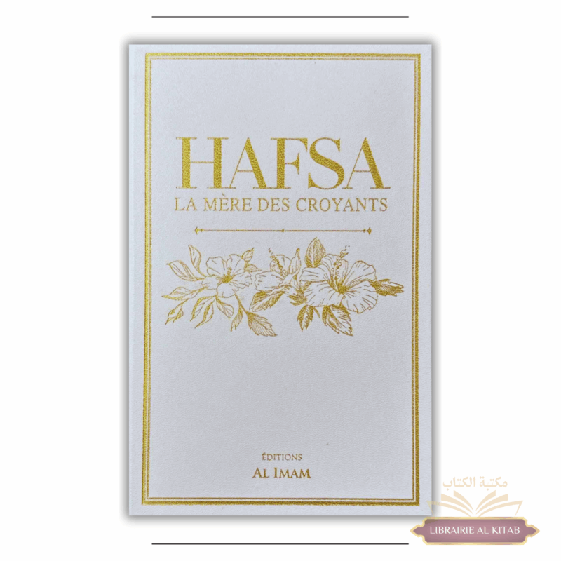 Hafsa - La mère des croyants - Al Imam