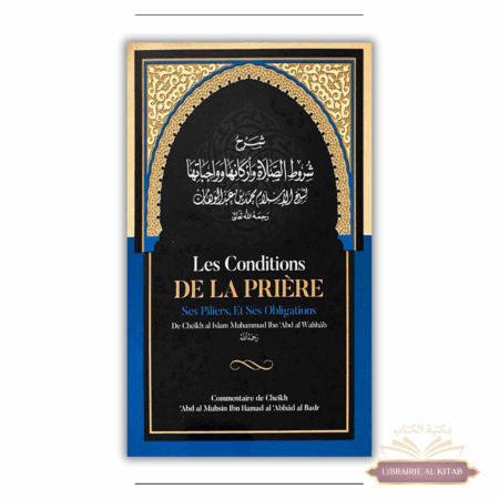 Les conditions de la prière ses piliers, et ses obligations - Muhammad Ibn Abd Al-Wahhâb - Ibn Badis