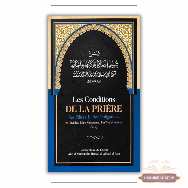 Les conditions de la prière ses piliers, et ses obligations - Muhammad Ibn Abd Al-Wahhâb - Ibn Badis