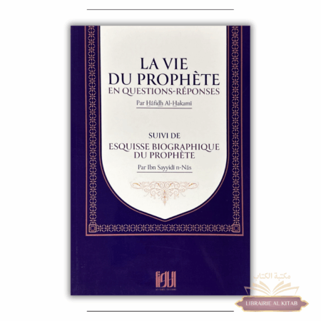 La vie du Prophète en questions réponses suivi de esquisse biographique du Prophète - At-Tawil