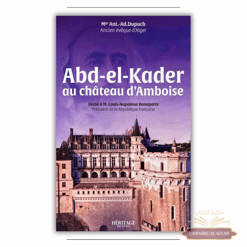 Abd-el-Kader au château d’Amboise - Héritage