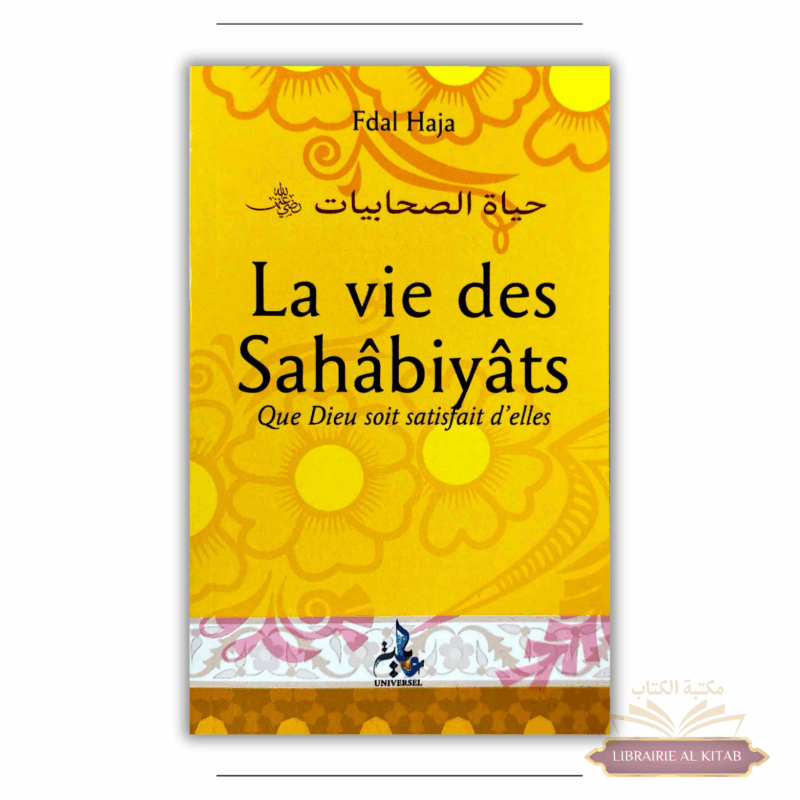 La Vie des Sahabiyat au temps du Prophète - Universel