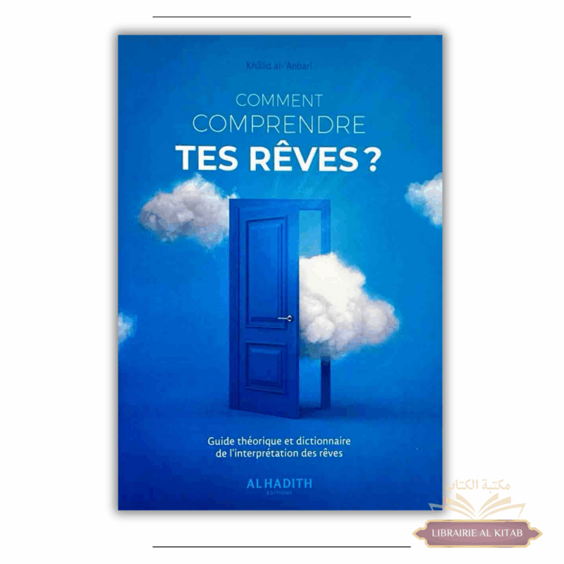 Comment comprendre tes Rêves ? - Guide théorique & pratique - Al Hadith