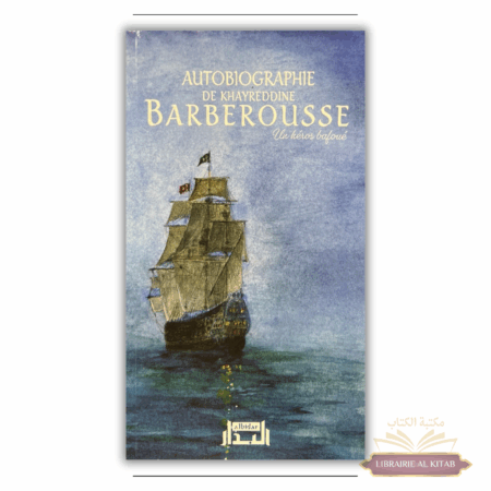 Autobiographie de Khayreddine Barberousse - Un héros bafoué - AlBidar
