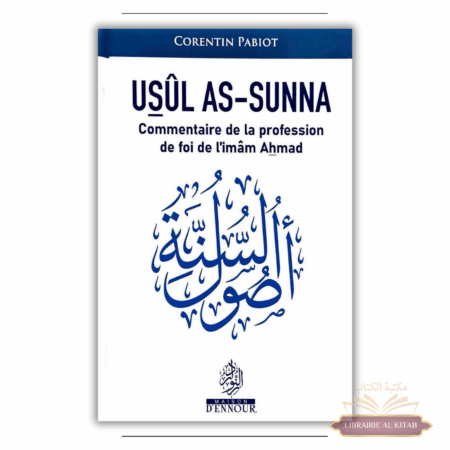 USÛL AS-SUNNA - Commentaire de la Profession de foi de l'imam Ahmad - Corentin Pabiot