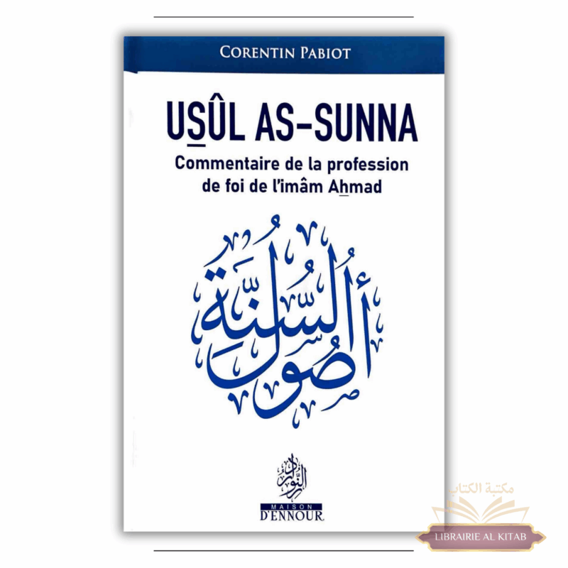 USÛL AS-SUNNA - Commentaire de la Profession de foi de l'imam Ahmad - Corentin Pabiot