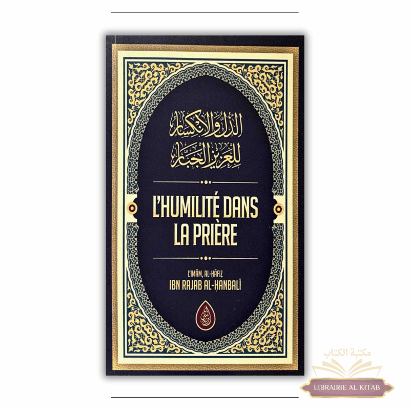 L'humilité dans la prière - Ibn Rajab al-Hanbali - Ibn Badis
