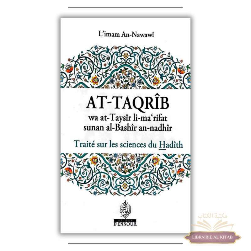 At-Taqrîb - Traités sur les sciences du Hadîth - Imâm An-Nawawî - Maison d'Ennour