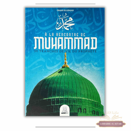 À la rencontre de Muhammad - 30 tranches de vie - Omar Suleiman - MuslimCity