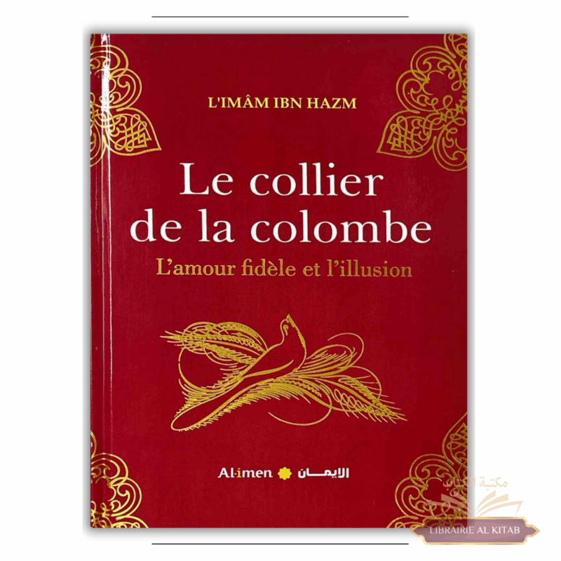 Le Collier de la Colombe - L'Amour Fidèle et l'Illusion - Imam Ibn Hazm - Al Imen