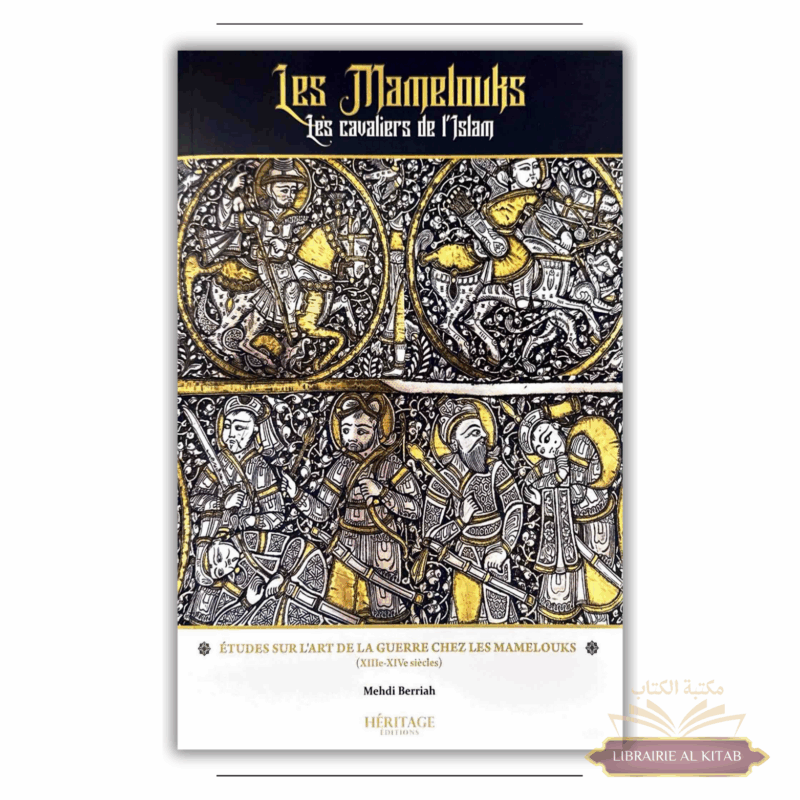 Les Mamelouks, les cavaliers de l'Islam - Mehdi Berriah - Héritage