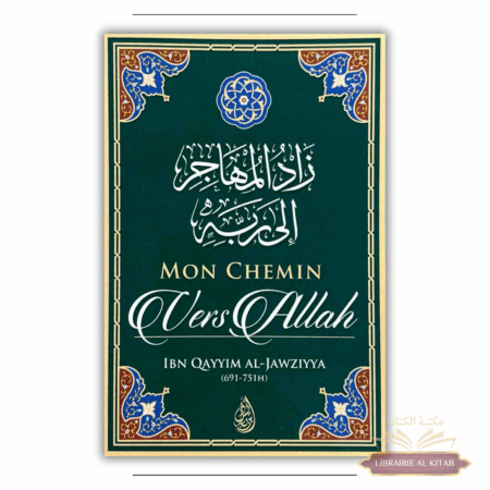 Mon chemin vers Allah - Ibn Qayyim Al-Jawziyya - Ibn Badis