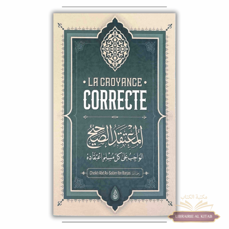 La Croyance correcte - Shaykh Ibn Barjas - Ibn Badis