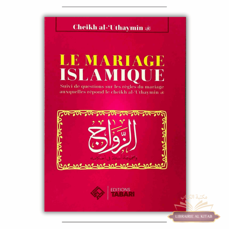Le mariage islamique - Al-Uthaymin - Editions Tabari