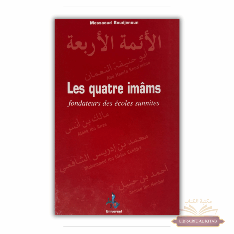 Les Quatre Imams fondateurs des écoles sunnites - Messaoud Boudjenoun - Universel