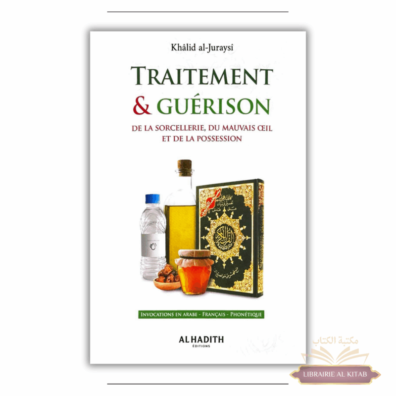 Traitement & guérison de la sorcellerie - Khâlid al-Juraysî - Al Hadith