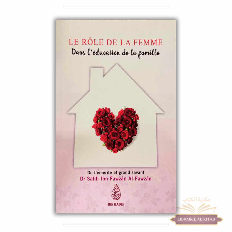 Le rôle de la femme dans l'éducation de la famille - Salih Ibn Fawzan - Ibn Badis