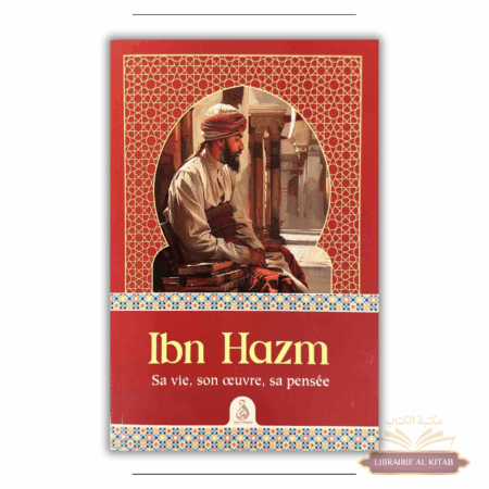 Ibn Hazm – Sa vie, son œuvre, sa pensée - Anwar G. Chejne - Dar Al Andalus