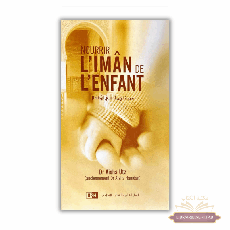 Nourrir l'imân de l'enfant - Dr Aisha Utz - IIPH