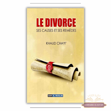 Le divorce : Ses causes et ses remèdes - Dar Al Muslim