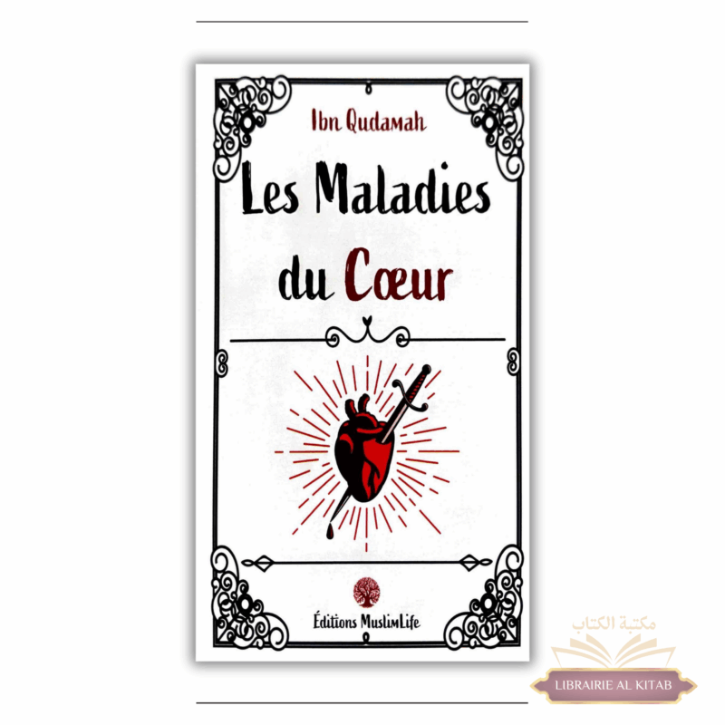 Les maladies du cœur - Ibn Qudamah - MuslimLife