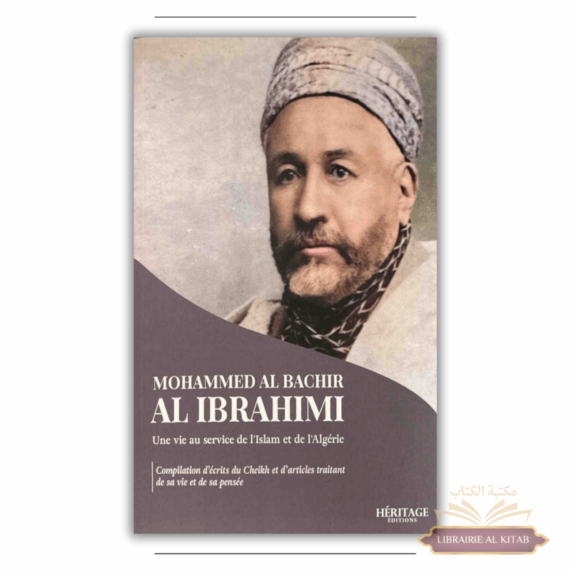 Mohammed Al Bachir Al Ibrahimi : une vie au service de l'Islam et de l'Algérie - Héritage