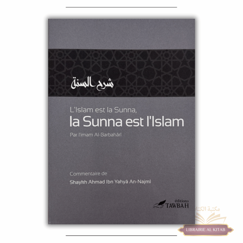 L'Islam est la sunna, la sunna est l'Islam - Imam Al-barbaharî - Tawbah