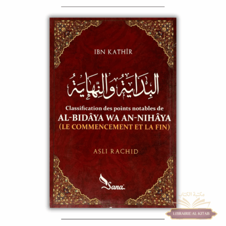 Classification des points notables de AL-Bidâya wa An-Nihâya de Ibn Kathîr - Asli Rachid - Sana
