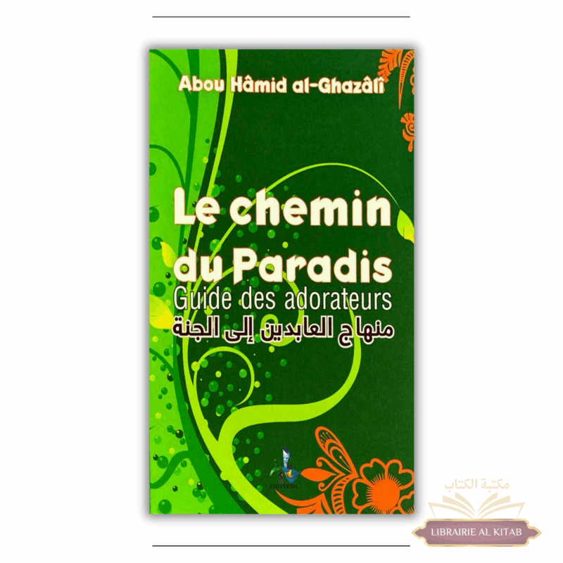 Le chemin du paradis guide des adorateurs - Abou Hamid al-Ghazali - Universel