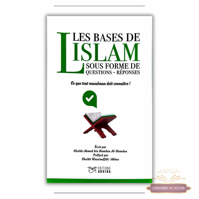 Les bases de l’islam sous forme de questions-réponses – Éditions Akhira