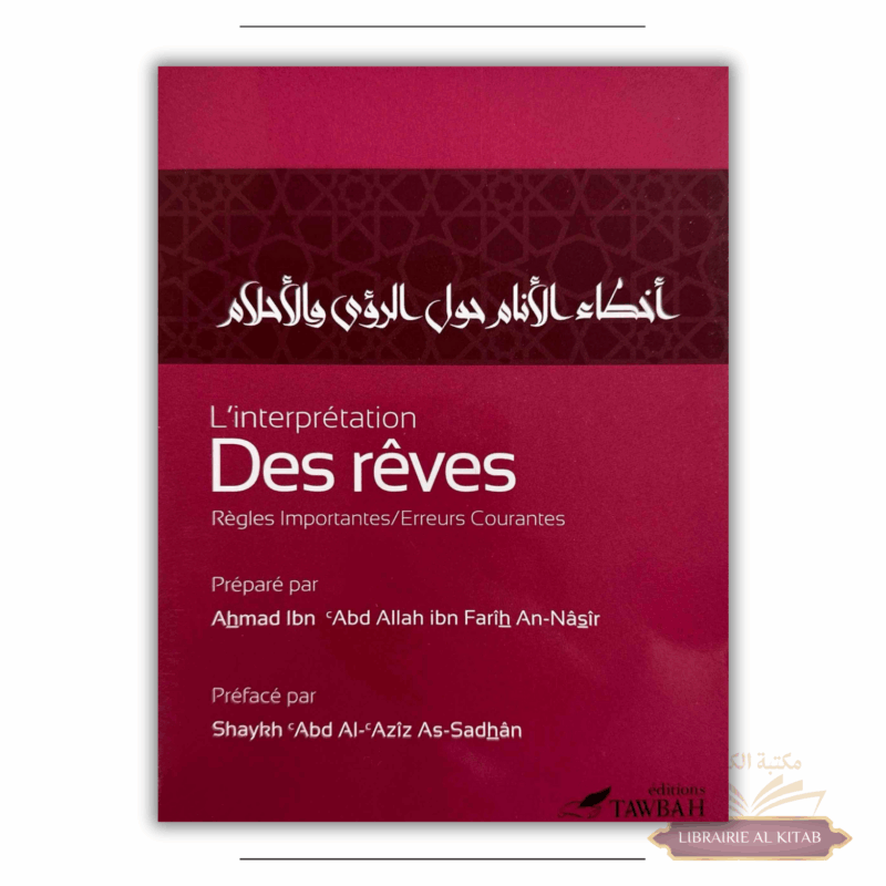L’interprétation des rêves - Règles importantes, erreurs courantes - Ahmad An-Nâsîr - Tawbah