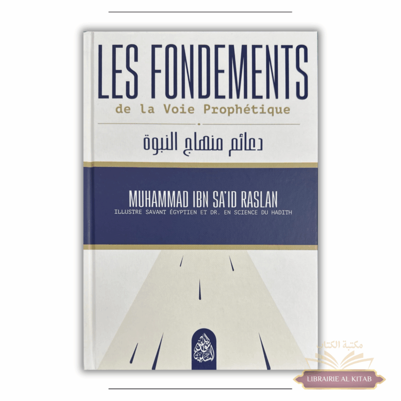 Les Fondements de la Voie Prophétique - Muhammad Raslan - Minhaj An-Nubuwwah