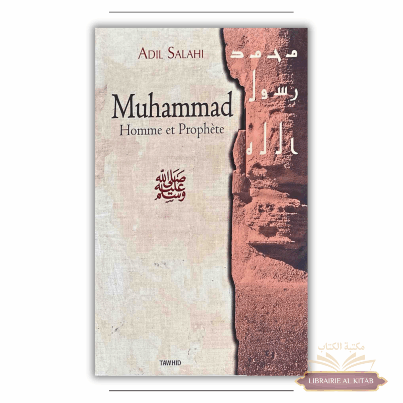Muhammad, Homme et Prophète - Adil Salahi - Tawhid
