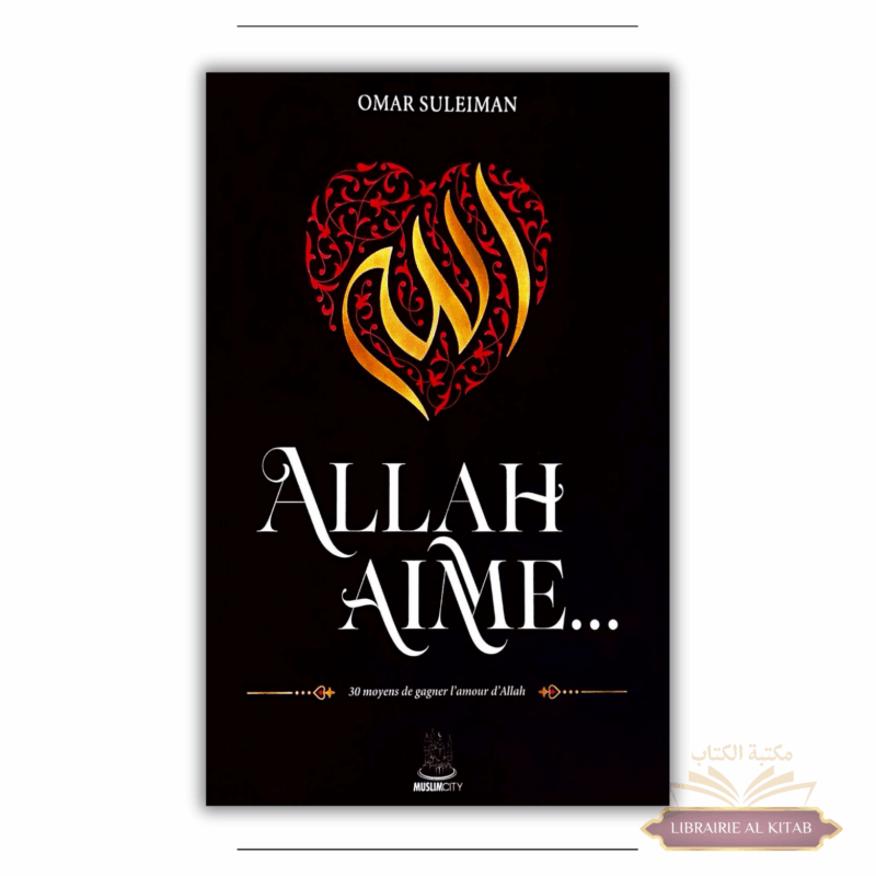 Allah aime… 30 moyens de gagner l'amour d'Allah - Omar Suleiman - MuslimCity